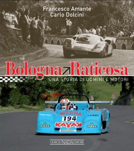 Libro: Bologna-Raticosa una storia di uomini e motori di Dolcini-Amante.